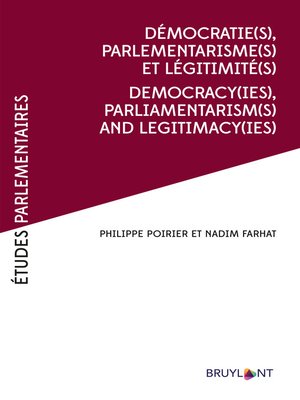 cover image of Démocratie(s), Parlementarismes(s) et légitimité(s) / Democracy(ies),Parliamentarism(s) and legitimacy(ies)